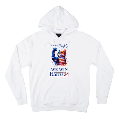 When We Fight We Win Kamala Harris Us President 2024 Hoodie