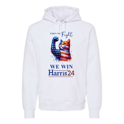 When We Fight We Win Kamala Harris Us President 2024 Premium Hoodie