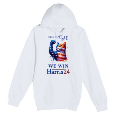 When We Fight We Win Kamala Harris Us President 2024 Premium Pullover Hoodie