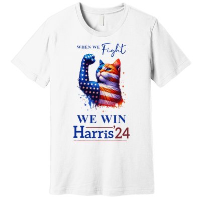 When We Fight We Win Kamala Harris Us President 2024 Premium T-Shirt