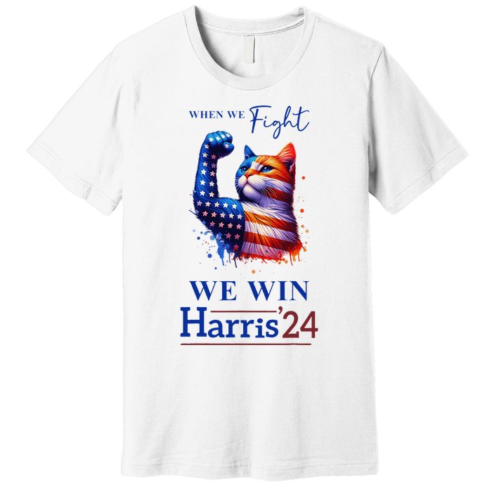 When We Fight We Win Kamala Harris Us President 2024 Premium T-Shirt