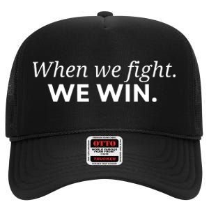 When We Fight We Win High Crown Mesh Back Trucker Hat