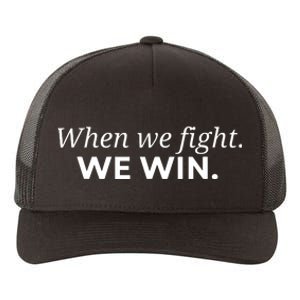 When We Fight We Win Yupoong Adult 5-Panel Trucker Hat