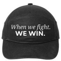 When We Fight We Win 7-Panel Snapback Hat