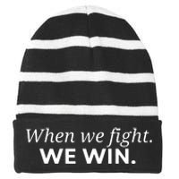 When We Fight We Win Striped Beanie with Solid Band