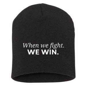 When We Fight We Win Short Acrylic Beanie