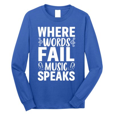 Where Words Fail Music Speaks Cute Gift Musical Music Notes Musician Gift Long Sleeve Shirt