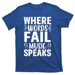 Where Words Fail Music Speaks Cute Gift Musical Music Notes Musician Gift T-Shirt