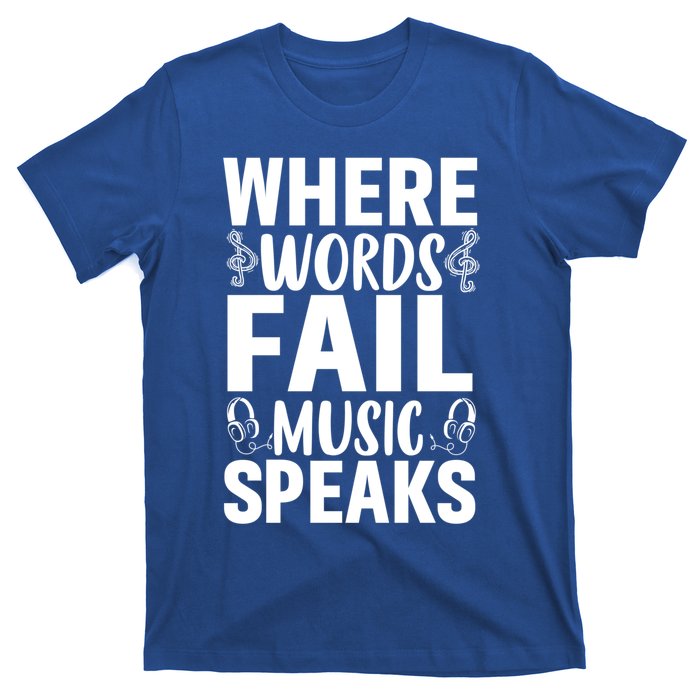 Where Words Fail Music Speaks Cute Gift Musical Music Notes Musician Gift T-Shirt