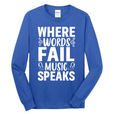 Where Words Fail Music Speaks Cute Gift Musical Music Notes Musician Gift Tall Long Sleeve T-Shirt