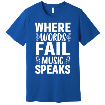 Where Words Fail Music Speaks Cute Gift Musical Music Notes Musician Gift Premium T-Shirt