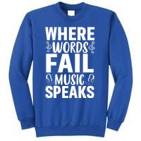 Where Words Fail Music Speaks Cute Gift Musical Music Notes Musician Gift Tall Sweatshirt