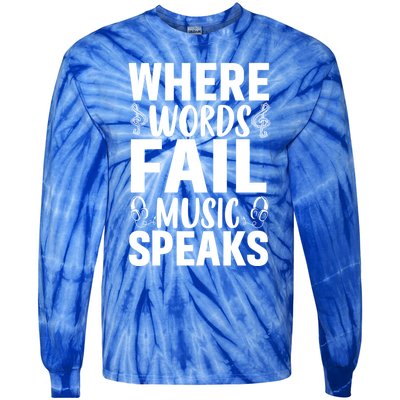 Where Words Fail Music Speaks Cute Gift Musical Music Notes Musician Gift Tie-Dye Long Sleeve Shirt