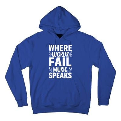 Where Words Fail Music Speaks Cute Gift Musical Music Notes Musician Gift Tall Hoodie