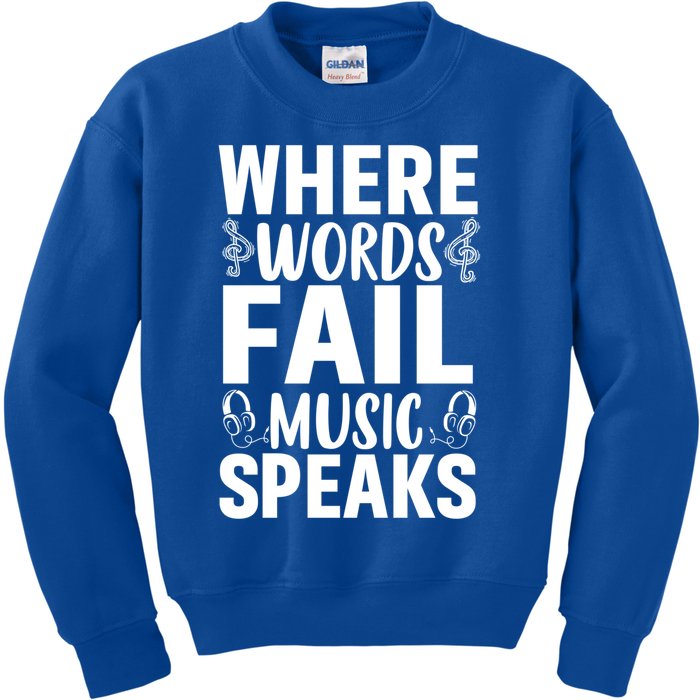 Where Words Fail Music Speaks Cute Gift Musical Music Notes Musician Gift Kids Sweatshirt