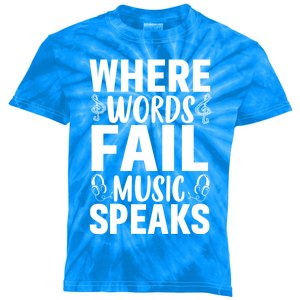 Where Words Fail Music Speaks Cute Gift Musical Music Notes Musician Gift Kids Tie-Dye T-Shirt