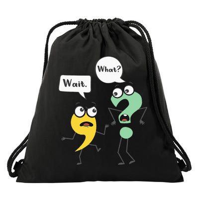 Wait What Funny English Teacher Grammar Police Grammarian Drawstring Bag