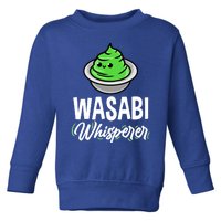 Wasabi Whisperer For Sushi Lover Meaningful Gift Toddler Sweatshirt