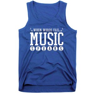 Where Words Fail Music Speaks Great Gift Musician Teacher Quote Gift Cute Gift Tank Top