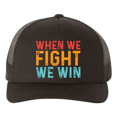 When We Fight We Win Vintage Yupoong Adult 5-Panel Trucker Hat