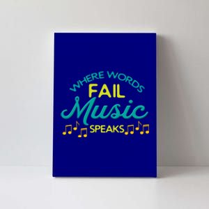 Where Words Fail Music Speaks Inspirational Music Teacher Gift Canvas