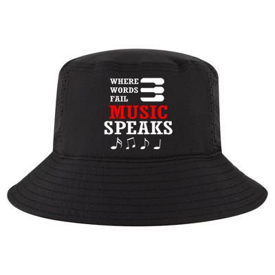 Where Words Fail Music Speaks Gift Cool Comfort Performance Bucket Hat