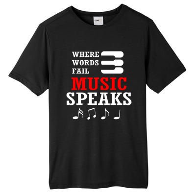 Where Words Fail Music Speaks Gift Tall Fusion ChromaSoft Performance T-Shirt