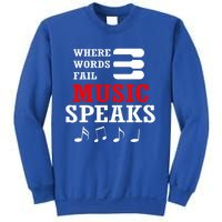 Where Words Fail Music Speaks Gift Sweatshirt