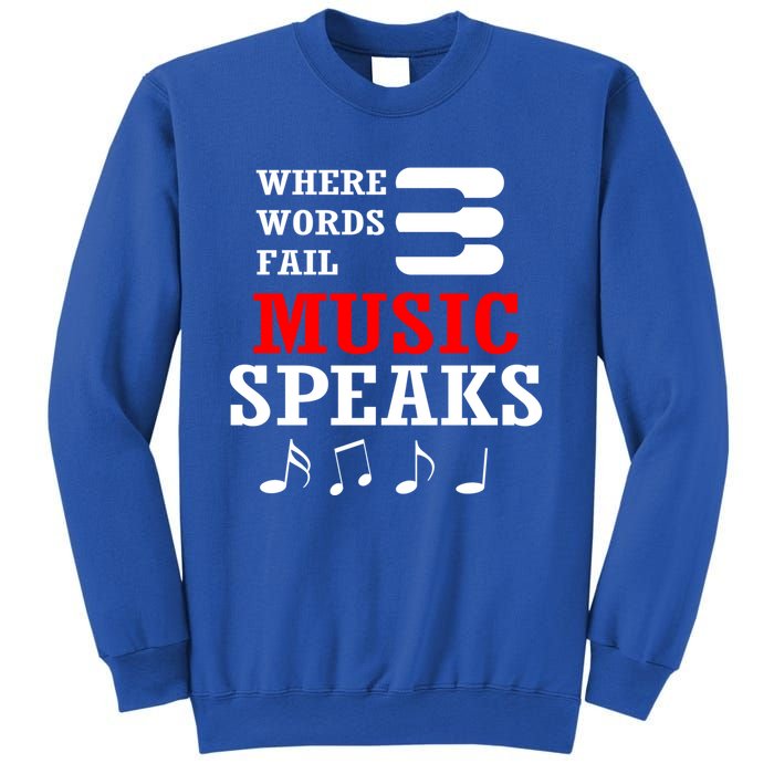 Where Words Fail Music Speaks Gift Sweatshirt