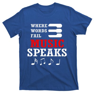 Where Words Fail Music Speaks Gift T-Shirt