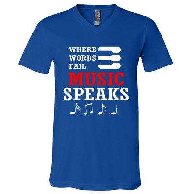 Where Words Fail Music Speaks Gift V-Neck T-Shirt