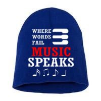 Where Words Fail Music Speaks Gift Short Acrylic Beanie