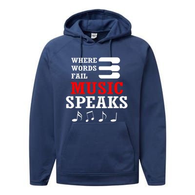 Where Words Fail Music Speaks Gift Performance Fleece Hoodie