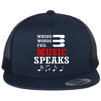 Where Words Fail Music Speaks Gift Flat Bill Trucker Hat