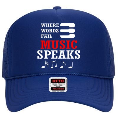 Where Words Fail Music Speaks Gift High Crown Mesh Back Trucker Hat