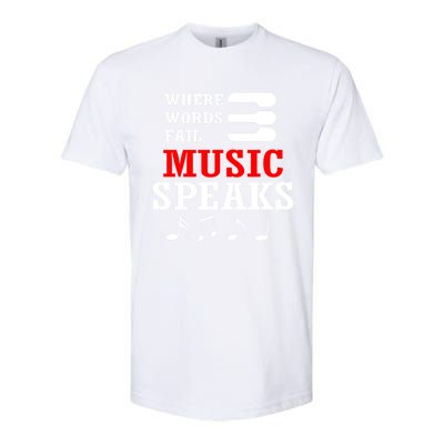 Where Words Fail Music Speaks Gift Softstyle CVC T-Shirt