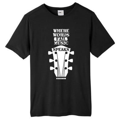 Where Words Fail Music Speaks Gift Meaningful Gift Tall Fusion ChromaSoft Performance T-Shirt