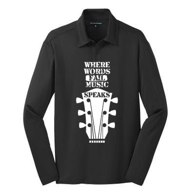 Where Words Fail Music Speaks Gift Meaningful Gift Silk Touch Performance Long Sleeve Polo