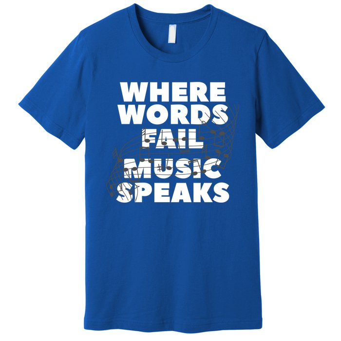 Where Words Fail Music Speaks Teach Teacher Teaching Great Gift Premium T-Shirt