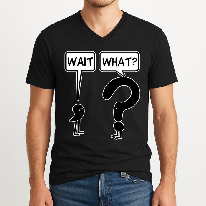 Wait What Funny Grammar Questioning Punctuation V-Neck T-Shirt