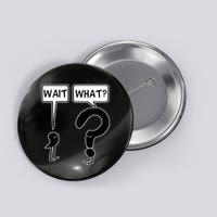 Wait What Funny Grammar Questioning Punctuation Button