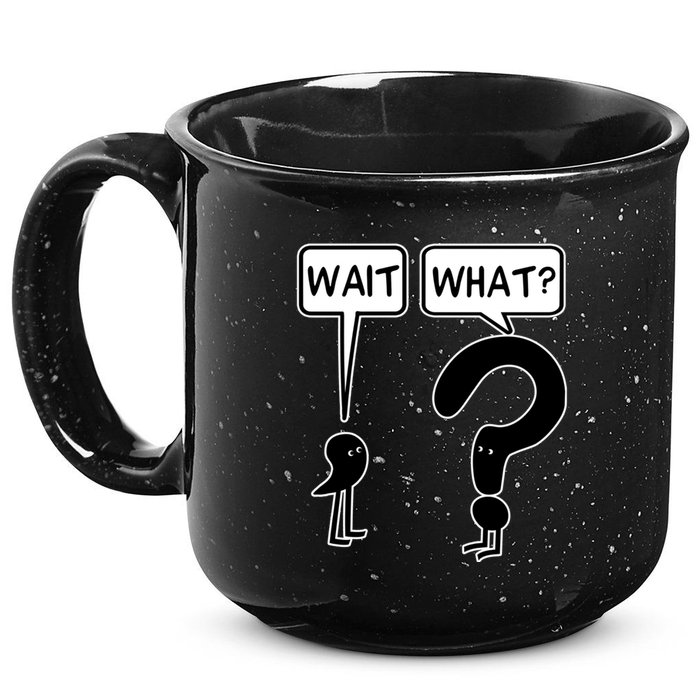 Wait What Funny Grammar Questioning Punctuation 15oz Campfire Ceramic Mug