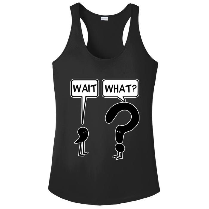 Wait What Funny Grammar Questioning Punctuation Ladies PosiCharge Competitor Racerback Tank