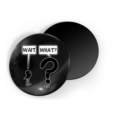 Wait What Funny Grammar Questioning Punctuation Magnet