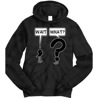 Wait What Funny Grammar Questioning Punctuation Tie Dye Hoodie