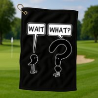Wait What Funny Grammar Questioning Punctuation Golf Towel