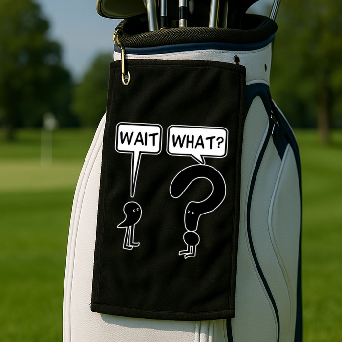 Wait What Funny Grammar Questioning Punctuation Golf Towel
