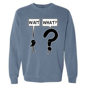 Wait What Funny Grammar Questioning Punctuation Garment-Dyed Sweatshirt