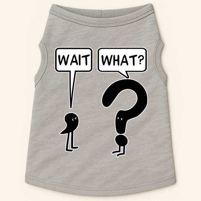 Wait What Funny Grammar Questioning Punctuation Doggie Tank