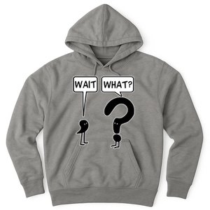 Wait What Funny Grammar Questioning Punctuation Hoodie